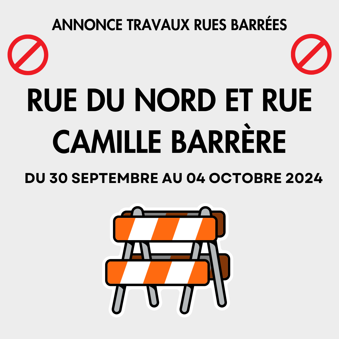 Rue du Nord et rue Camille Barrère en travaux, barrés.