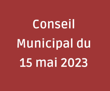 CONSEIL MUNICIPAL DU 15 MAI 2023
